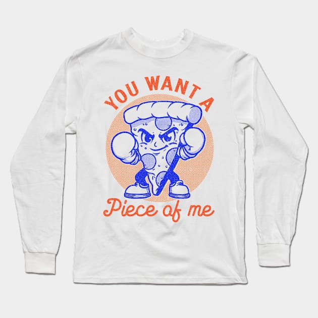 You want a piece of me Long Sleeve T-Shirt by FanFreak